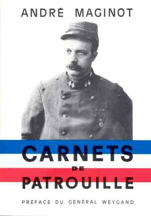 Carnets de Patrouille (A. Maginot 1915 - rdition 1999)